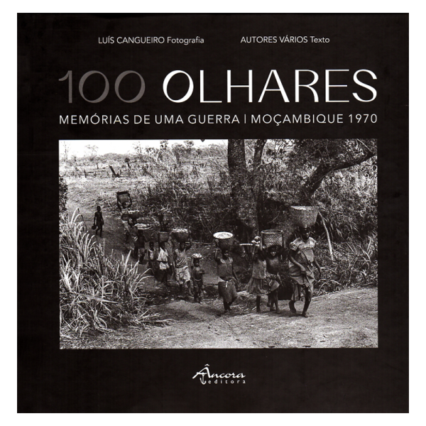 100 Olhares - Memórias de uma Guerra - Moçambique 1970