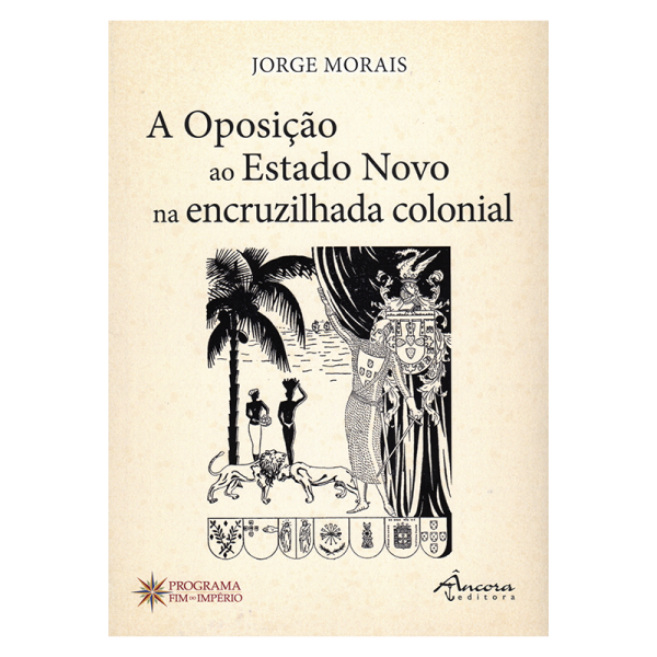 A oposição ao Estado Novo na encruzilhada colonial