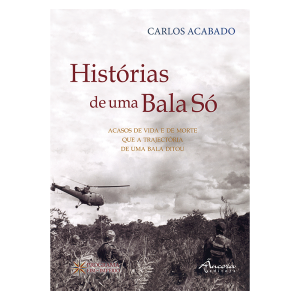 Histórias de uma Bala Só - Acasos de vida e de morte que a trajectória de uma bala ditou