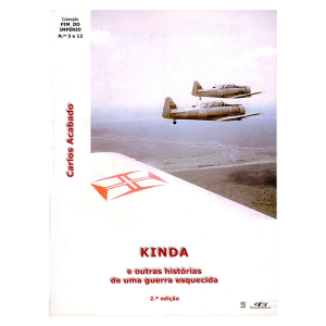 Kinda e outras histórias de uma guerra esquecida + Histórias e Memórias de um Marinheiro-Aviador (edição geminada)