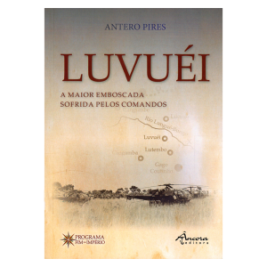 Luvuéi – A maior emboscada sofrida pelos comandos