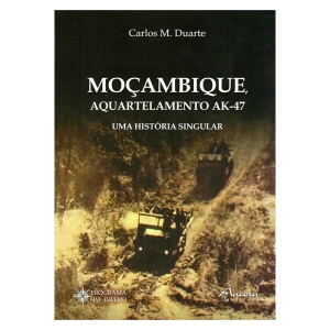 Moçambique, Aquartelamento AK-47 – Uma História Singular