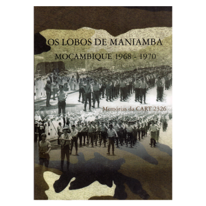 Os Lobos de Maniamba  - Moçambique 1968-1970