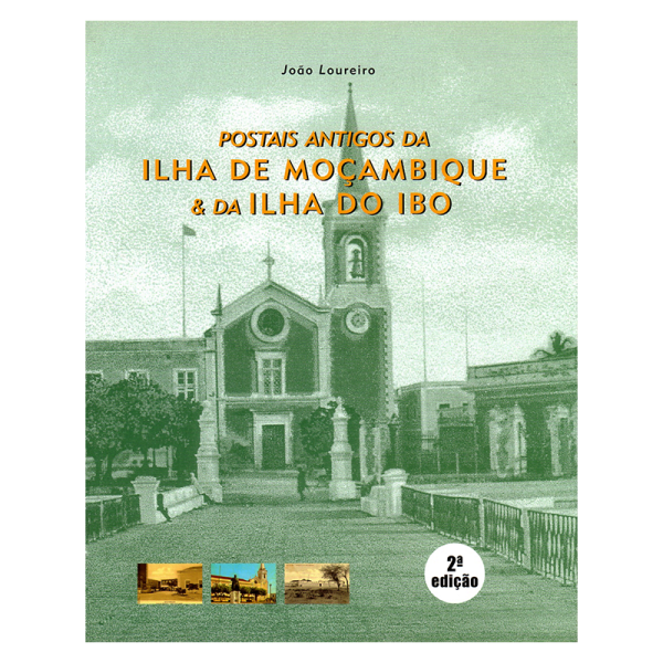 Postais Antigos da Ilha de Moçambique & Ilha do Ibo
