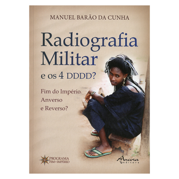 Radiografia Militar e os 4 DDDD? Fim do Império, anverso e reverso?