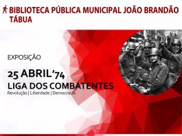 Tábua – Exposição «25 DE ABRIL’74 – LIGA DOS COMBATENTES» (29 abril/23 maio)
